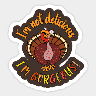 I'm Gorgeous Turkey Day Thanksgiving Funny Sticker